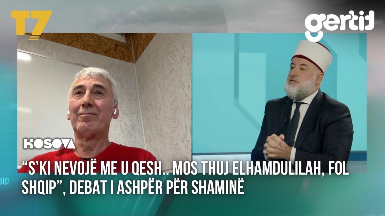 Nuk ki nevojë me u qesh.. mos thuj ELHAMDULILAH, FOL SHQIP - debat i ashpër për shaminë | T7
