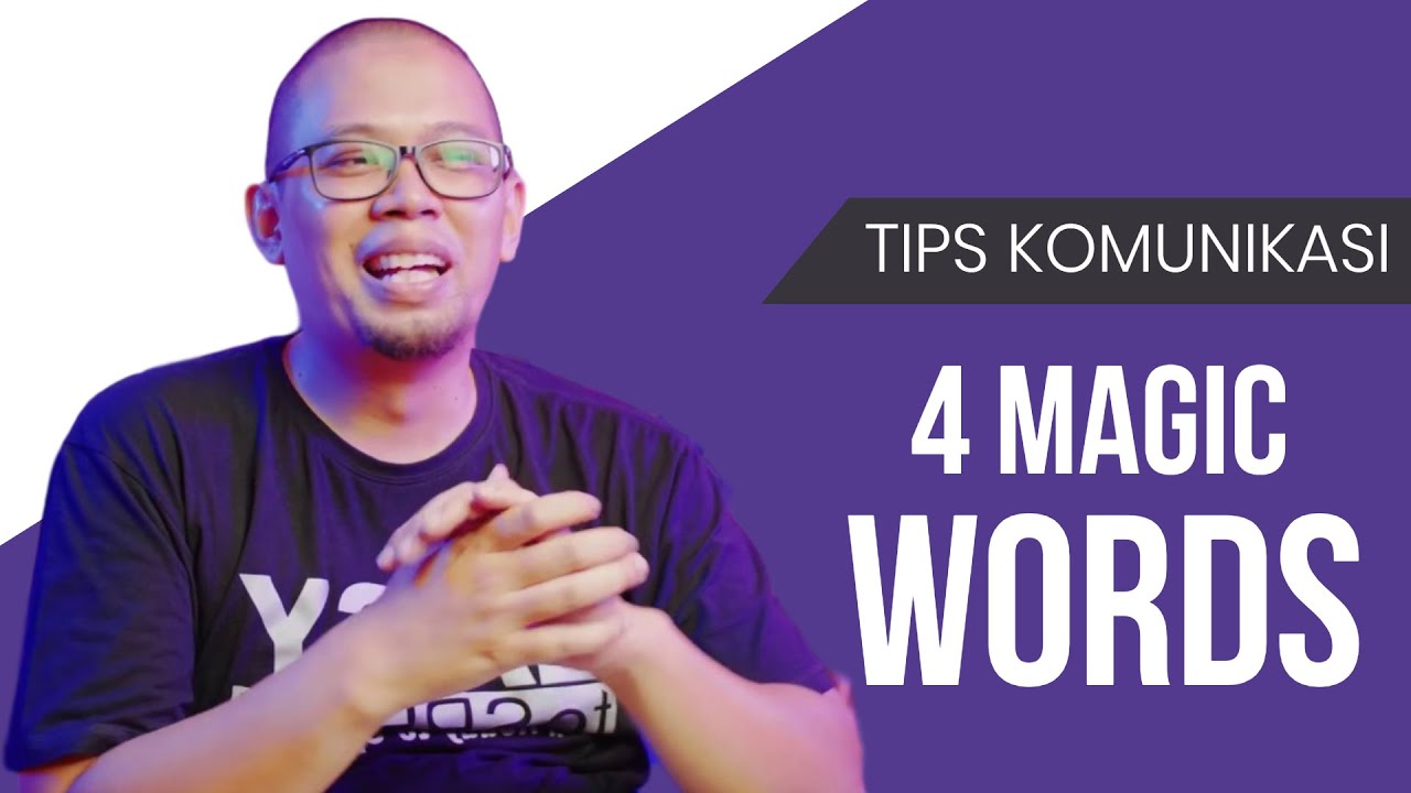 Tips Komunikasi : 4 Magic Words Untuk Komunikasi Yang Lebih Baik | Kang Nugie