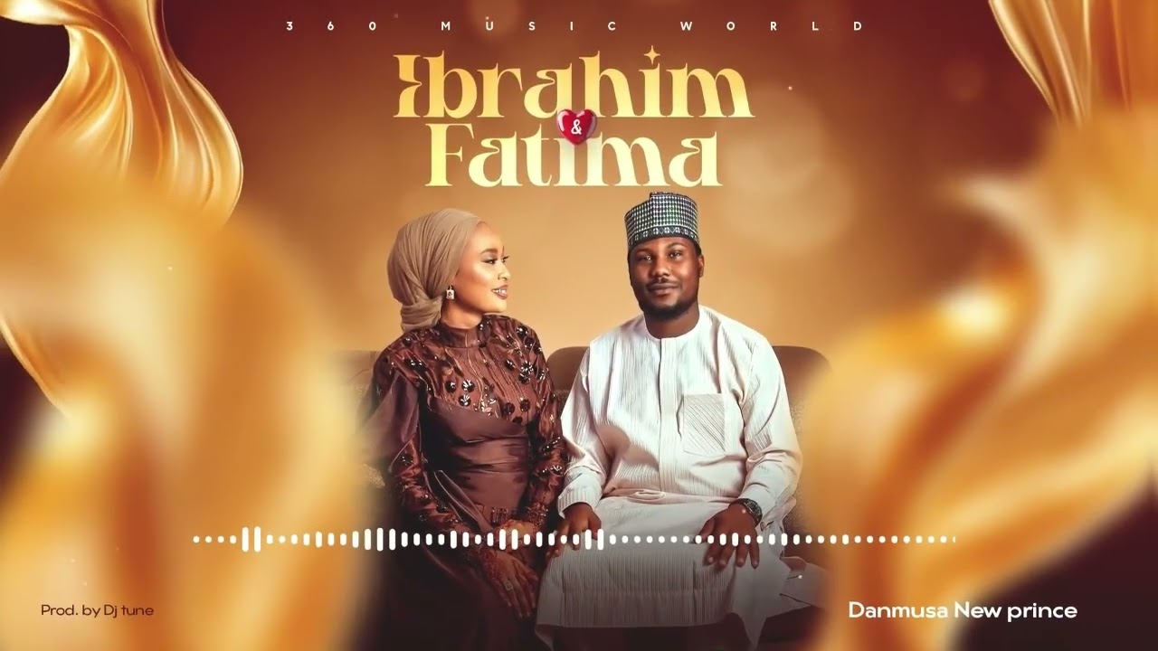 Danmusa New Prince - Ibrahim & Fatima (Audio Music)