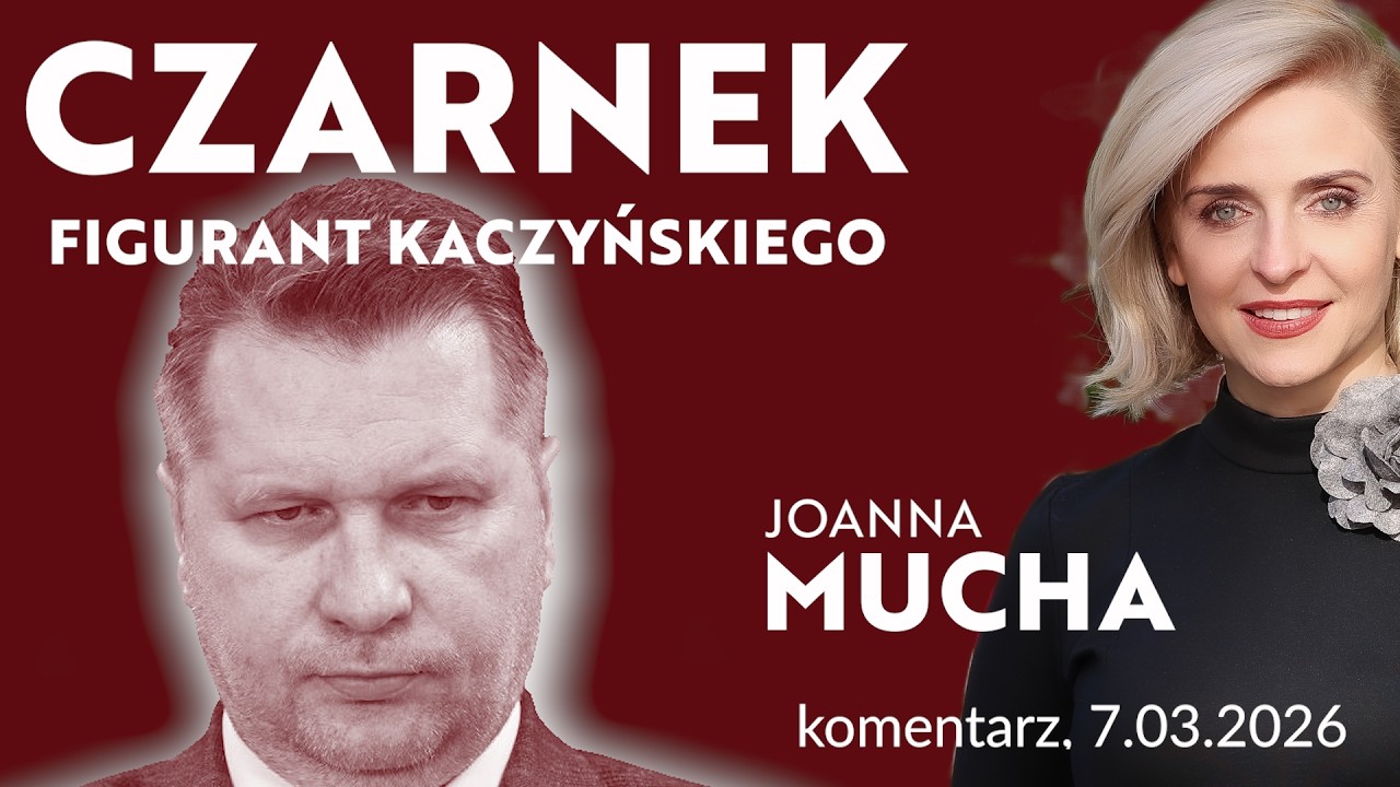 Czarnek - figurant Kaczyńskiego | Joanna Mucha komentarz 7.03.2026