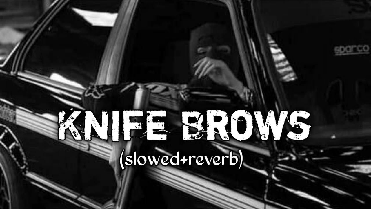 Knife Brows (slowed+reverb) Dhanda nyoliwala new song || khava churma jama ...