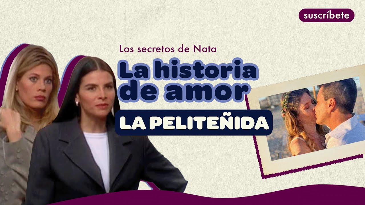 LA PELITEÑIDA: Su historia de AMOR en la vida real ¡LORNA CEPEDA NOS CUENTA! | LOS SECRETOS DE NATA