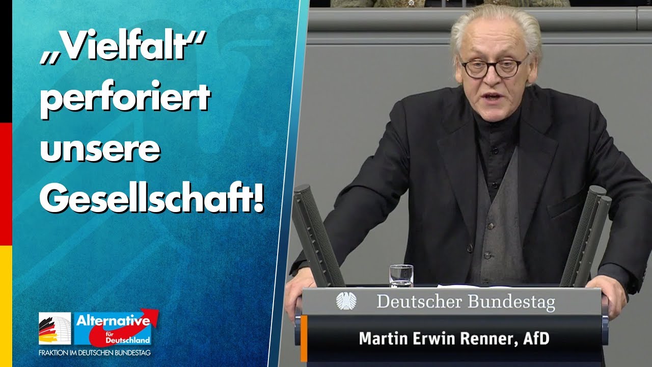 „Vielfalt“ perforiert unsere Gesellschaft! - Martin Renner - AfD-Fraktion im Bundestag