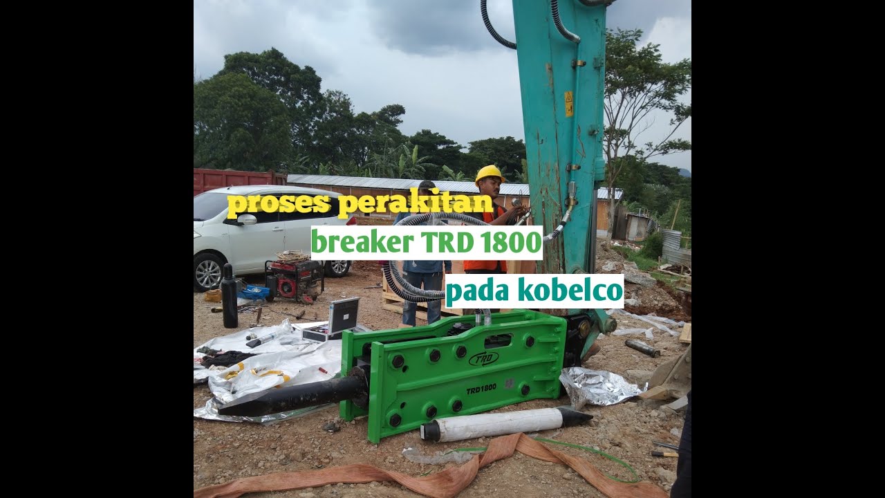 Proses perakitan breaker TRD 1800 pada excavator kobelco sk 200