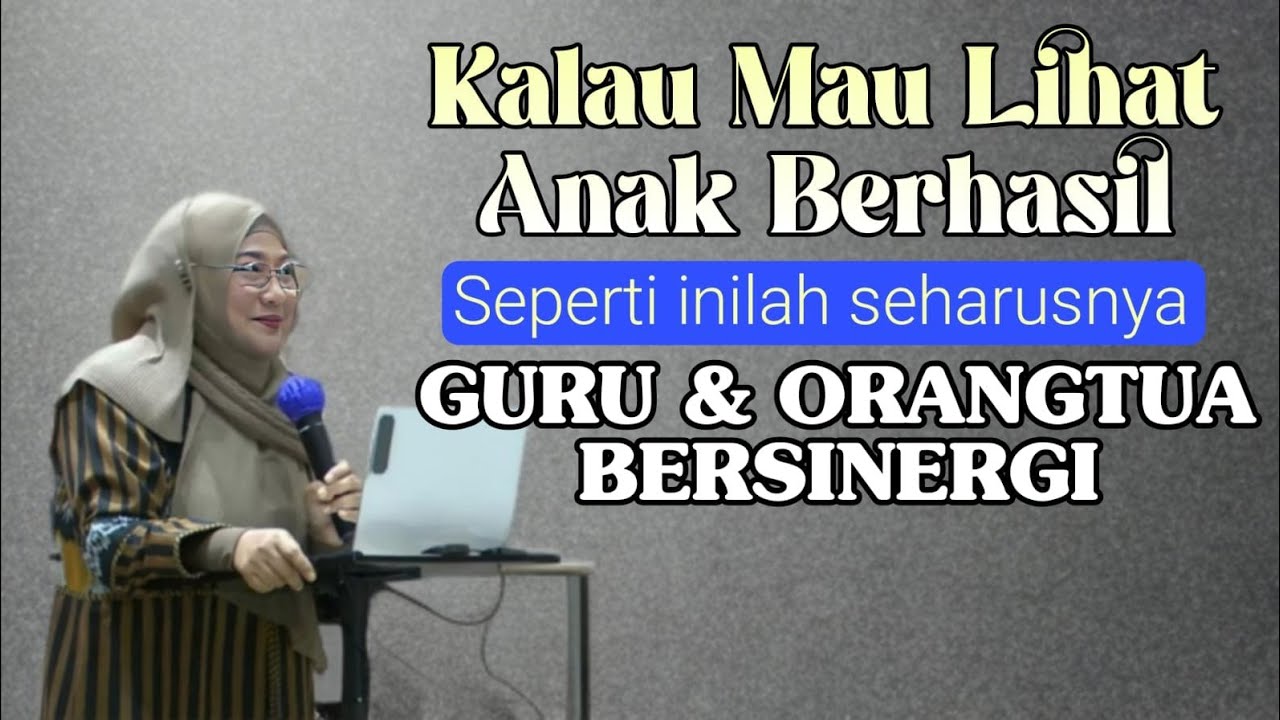 Sinergitas Guru & OrangTua Dalam Menumbuhkan Semangat Belajar Anak | dr Aisah Dahlan