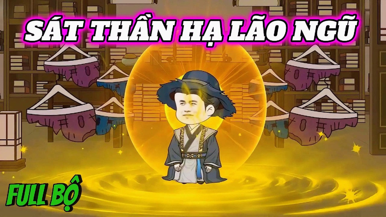 TẬP 1 - 211: SÁT THẦN HẠ LÃO NGŨ