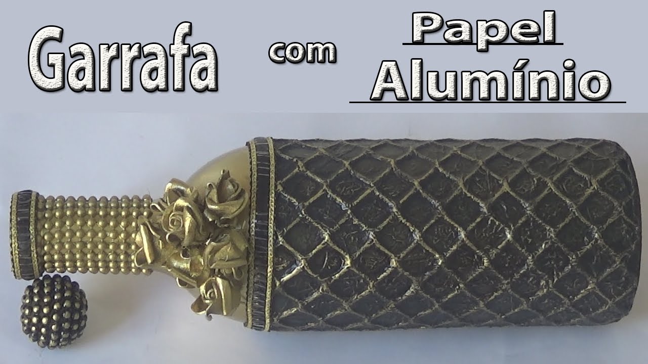 Garrafa decorada com papel alumínio