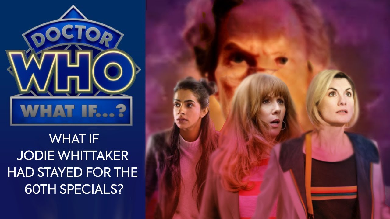 Doctor Who What If: Jodie Whittaker Had Stayed For The 60th Specials?