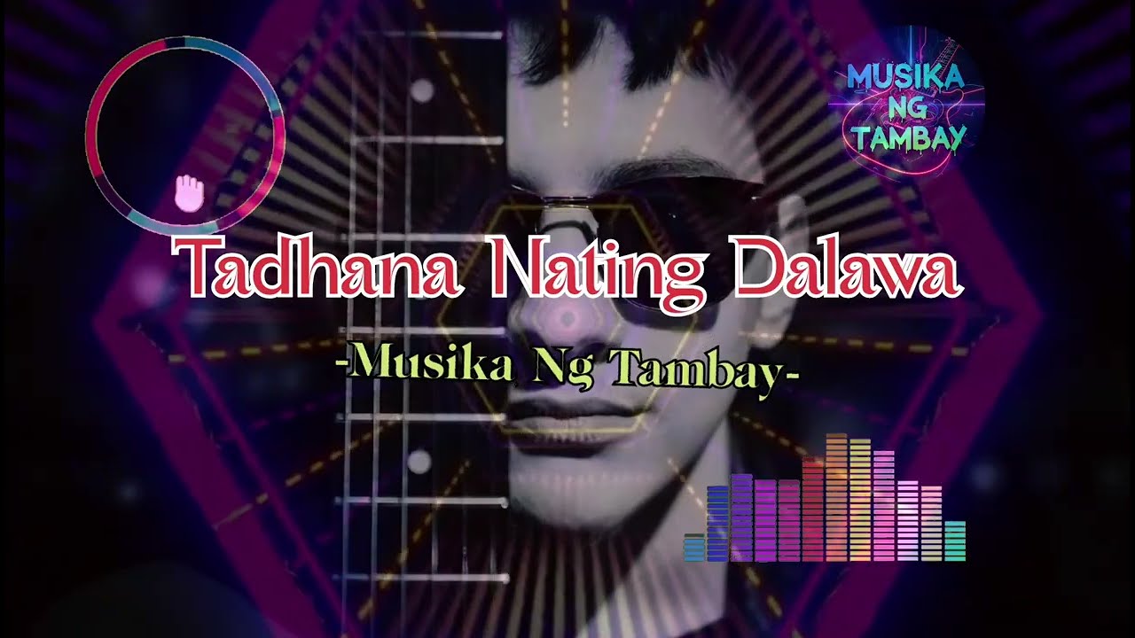 Tadhana Nating Dalawa | Latest OPM Rock | Musika Ng Tambay