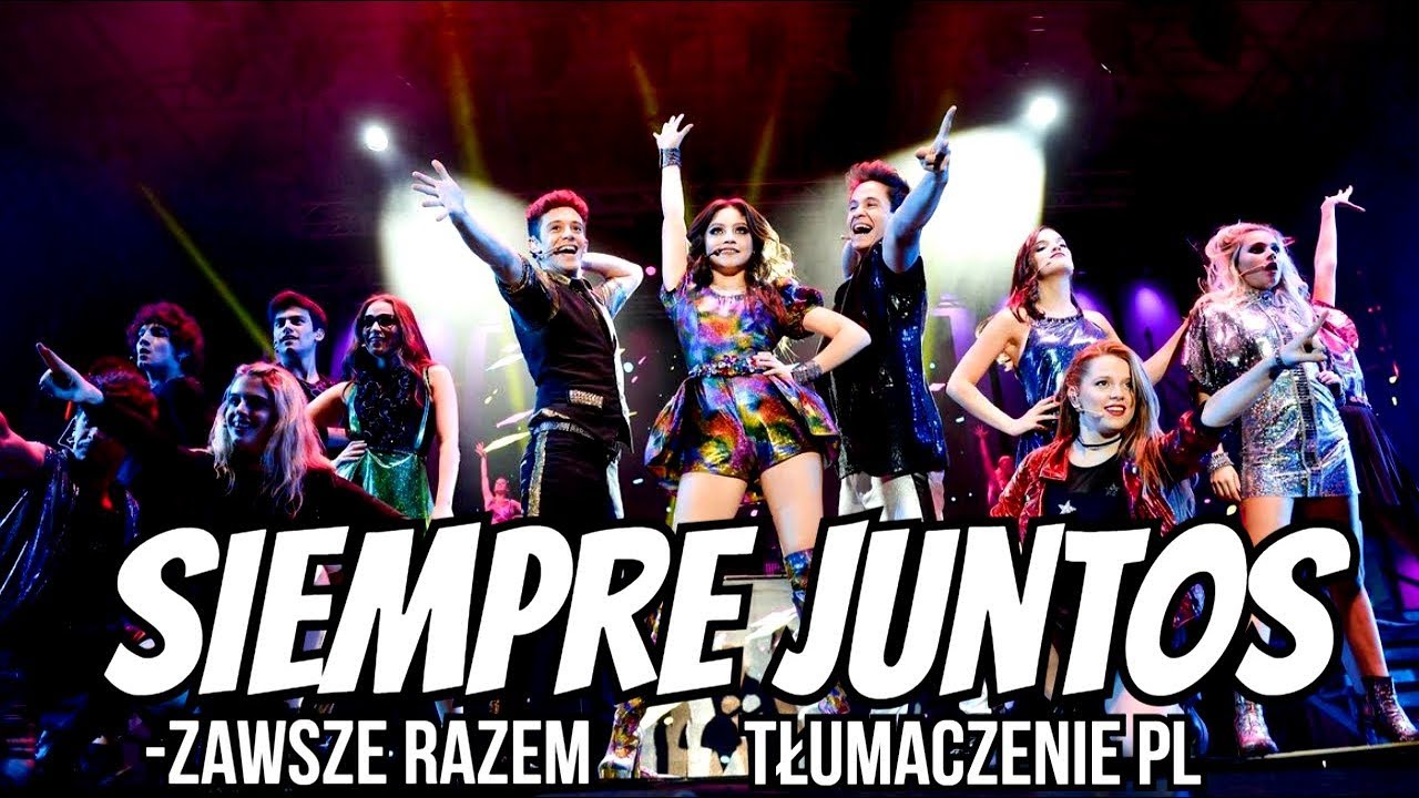 Soy Luna 2-Siempre Juntos[Tłumaczenie PL]Pełna wersja piosenki