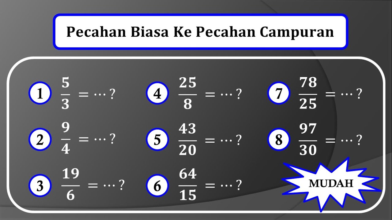 Cara merubah pecahan biasa ke bentu pecahan campuran dengan mudah