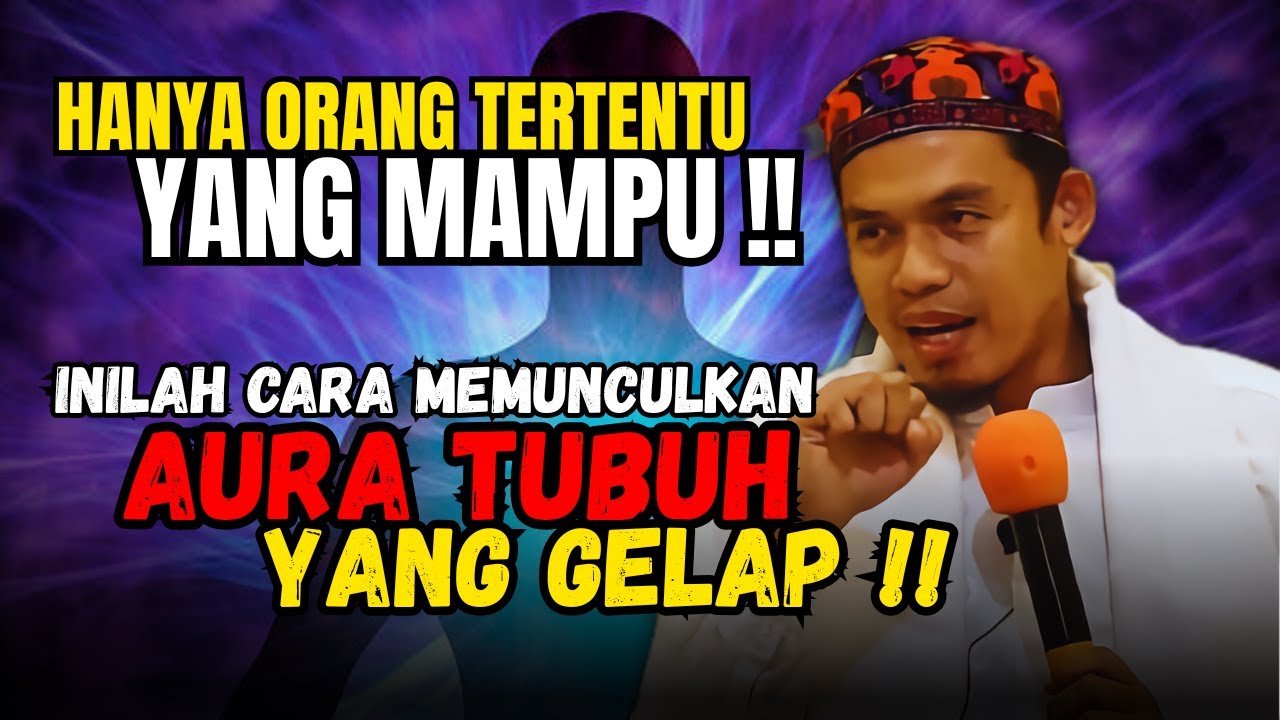 HANYA ORANG TERTENTU‼️INILAH CARA MEMUNCULKAN AURA TUBUH - BUYA ARRAZY HASYIM