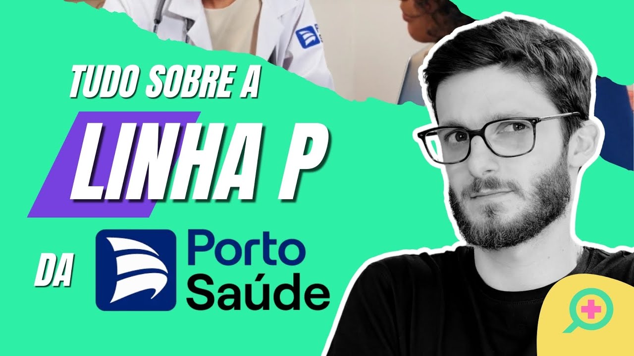 Vale a Pena? Plano P da Porto Saúde em 2025 — Rede, Preço e Carência Explicados - Plano de Saúde