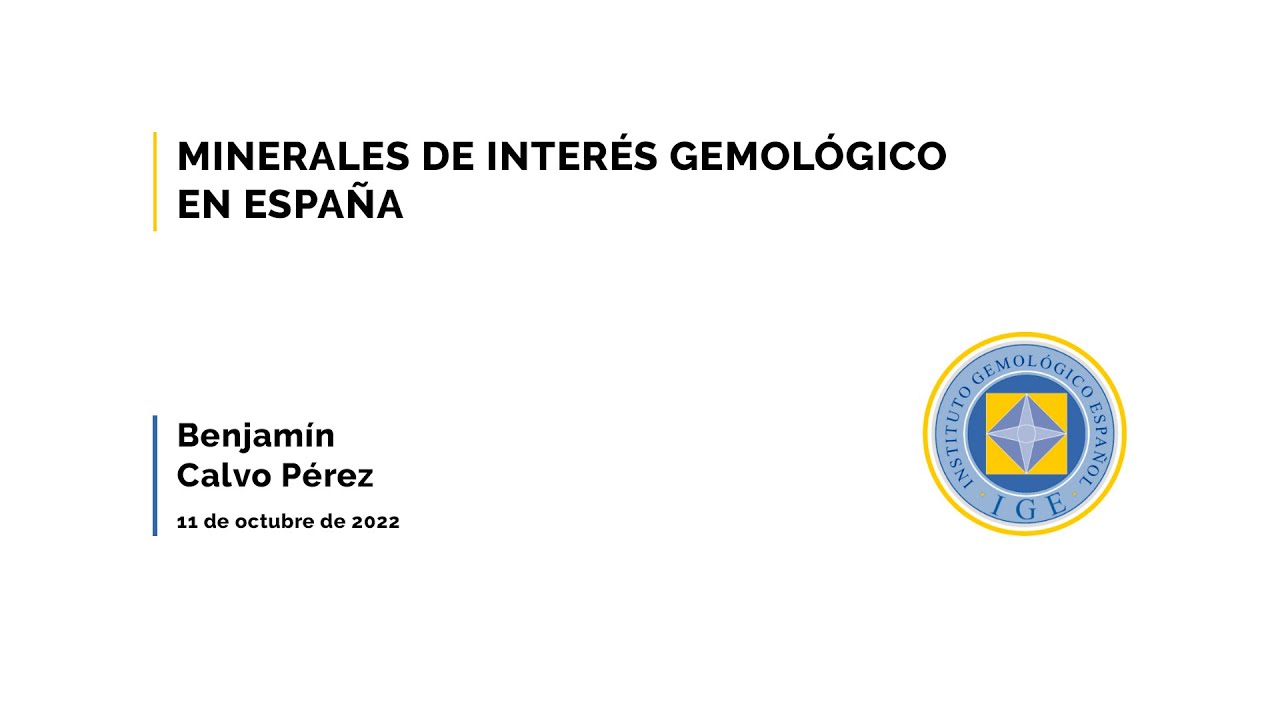 Webinar:  Minerales de interés gemológico en España por Benjamín Calvo Pérez