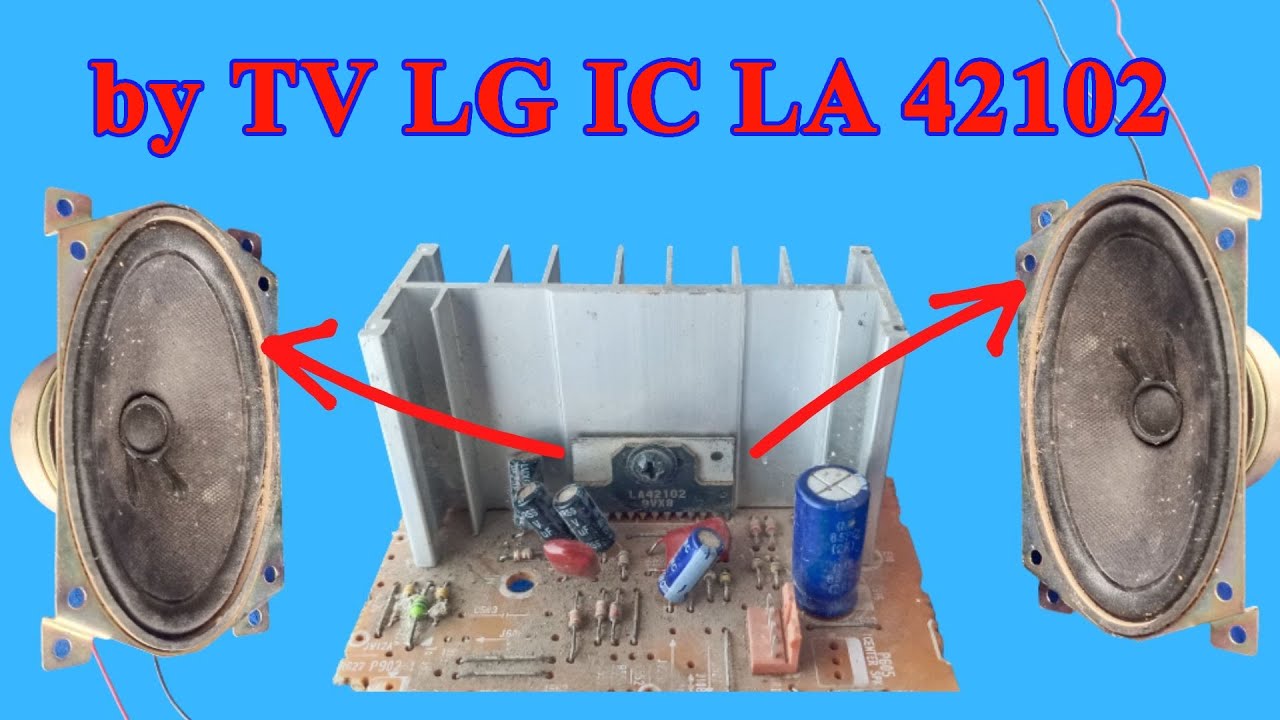 DIY Ampli 12v by TV LG IC LA 42102 | nghia restoration