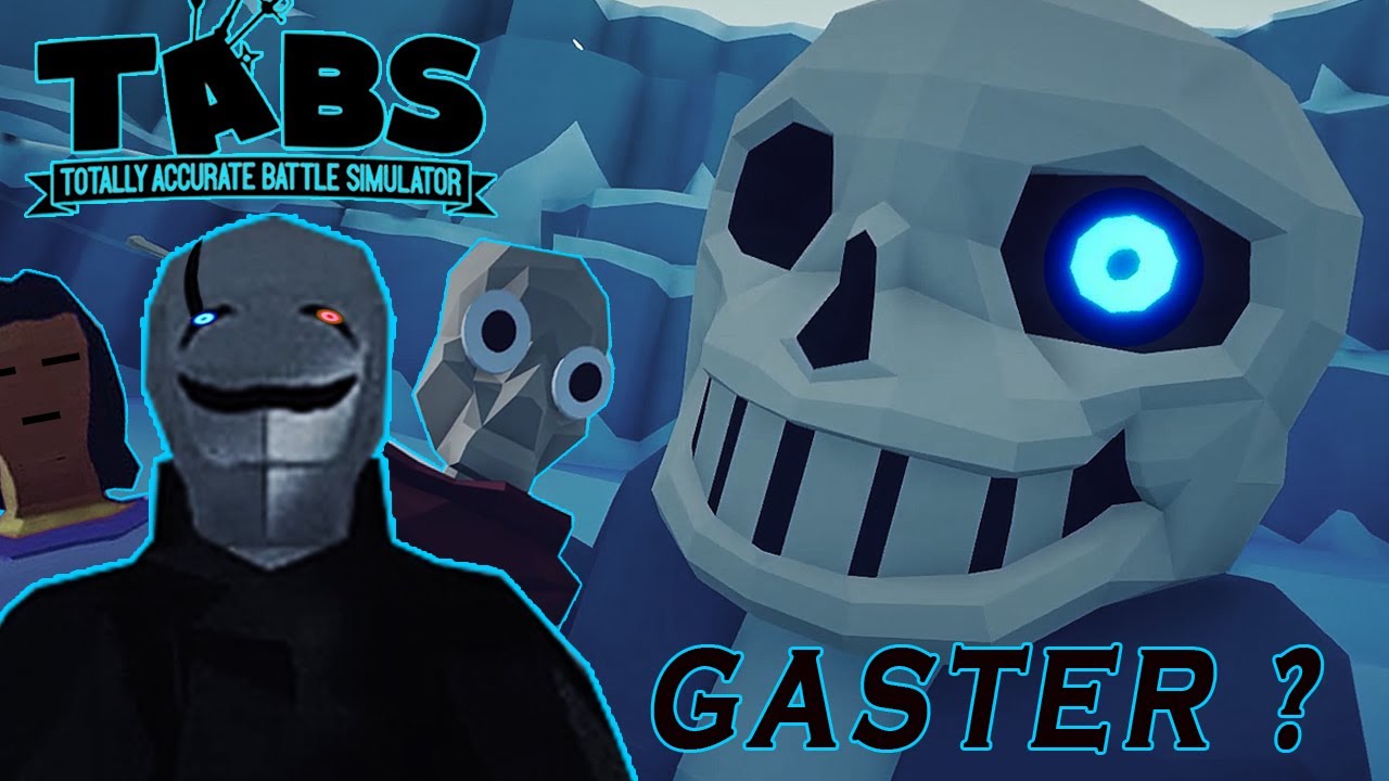 TABS SANS PAPYRUS & FRISK VS GASTER FROM UNDERTALE - Totally Accurate Battle Simulator