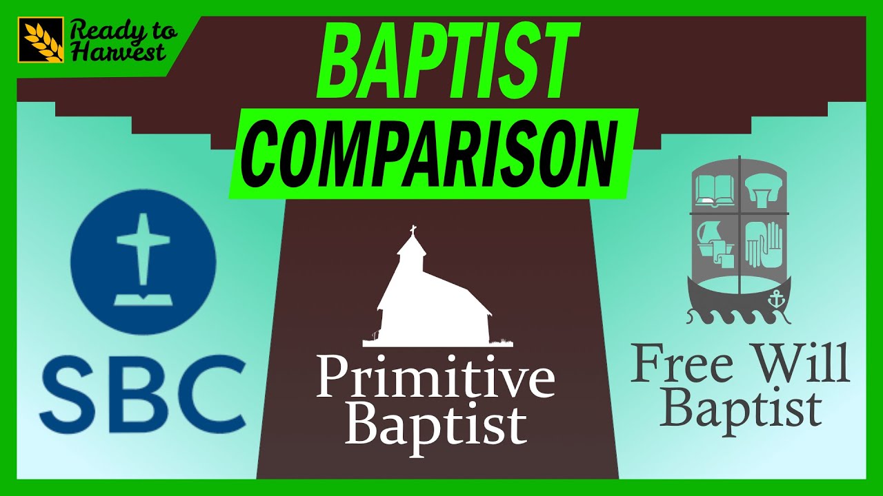 Baptists: Southern vs Primitive vs Free Will