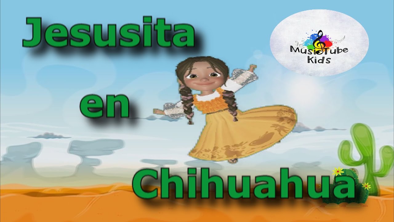Jesusita en chihuahua 🇲🇽 Canción de la revolución Mexicana | Canción infantil