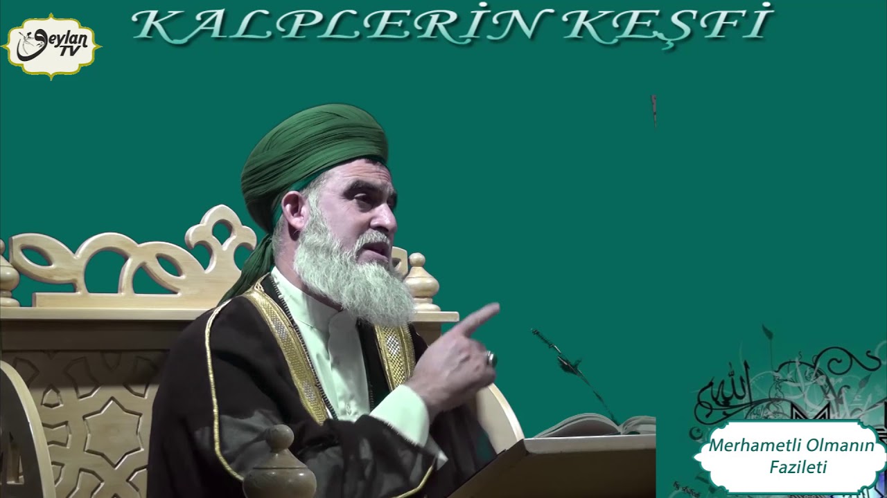 Şeyh Ahmed El-Kadiri  Kalplerin Keşfi (Merhametli Olmanın Fazileti)