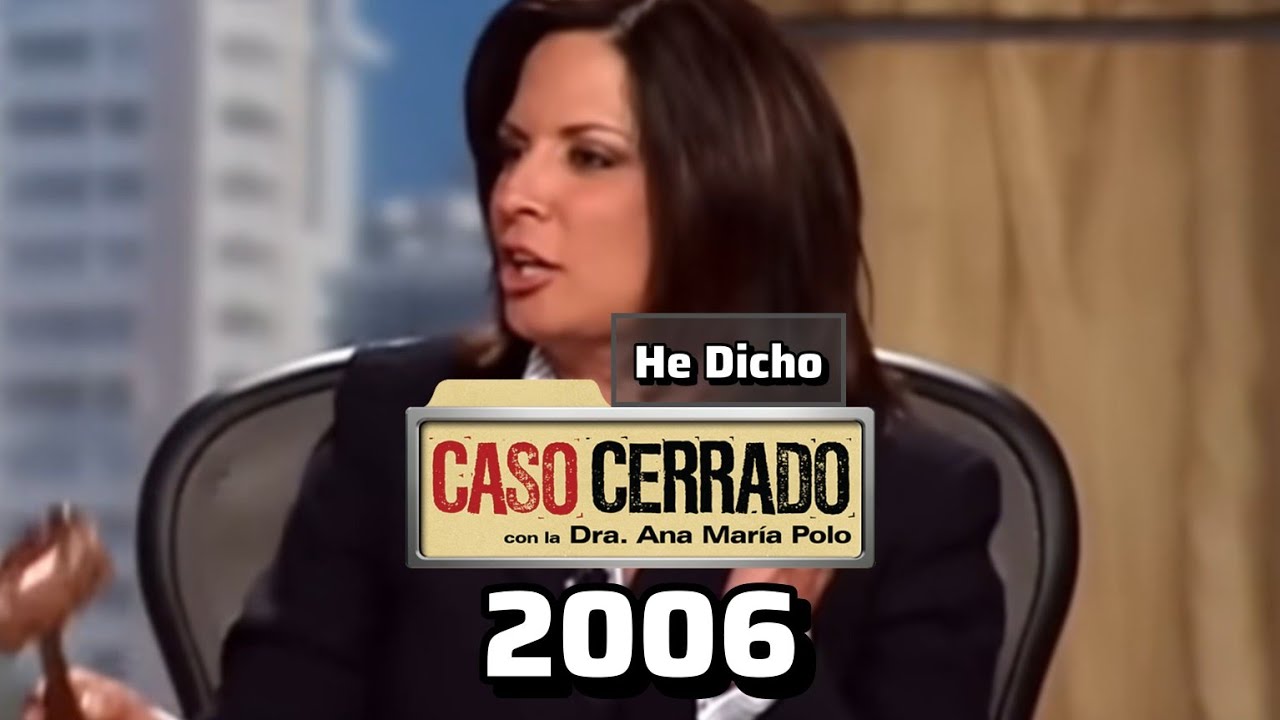 He Dicho caso cerrado 2006