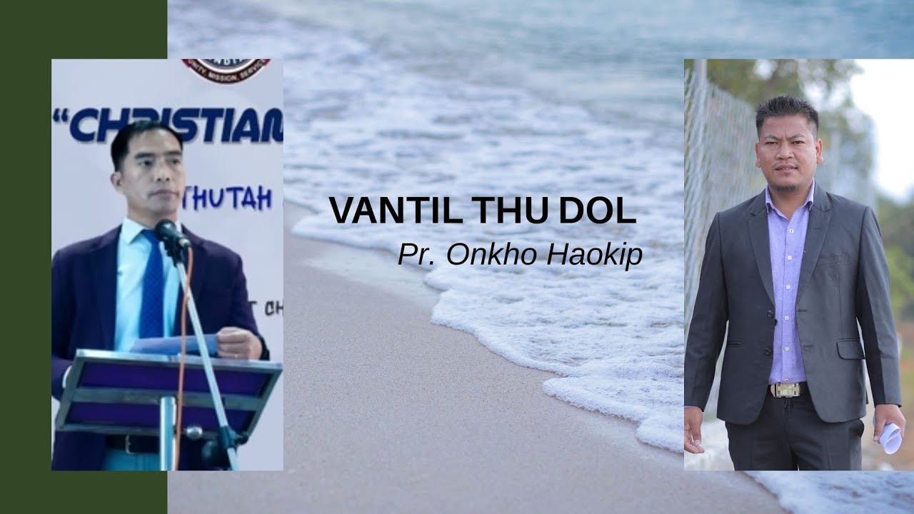 Vantil thu dol kihilna || Pr Onkho Haokip