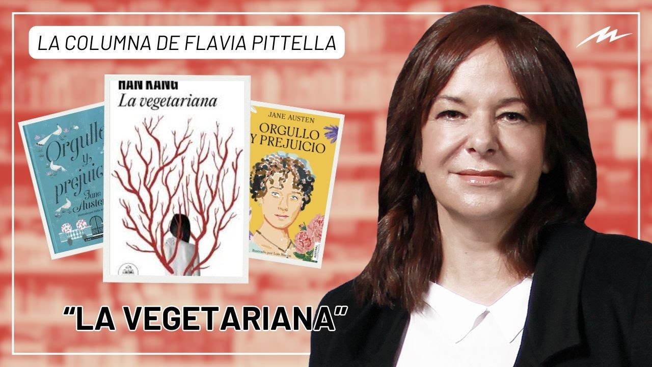La Vegetariana: la recomendaci&oacute;n literaria de Flavia Pittella