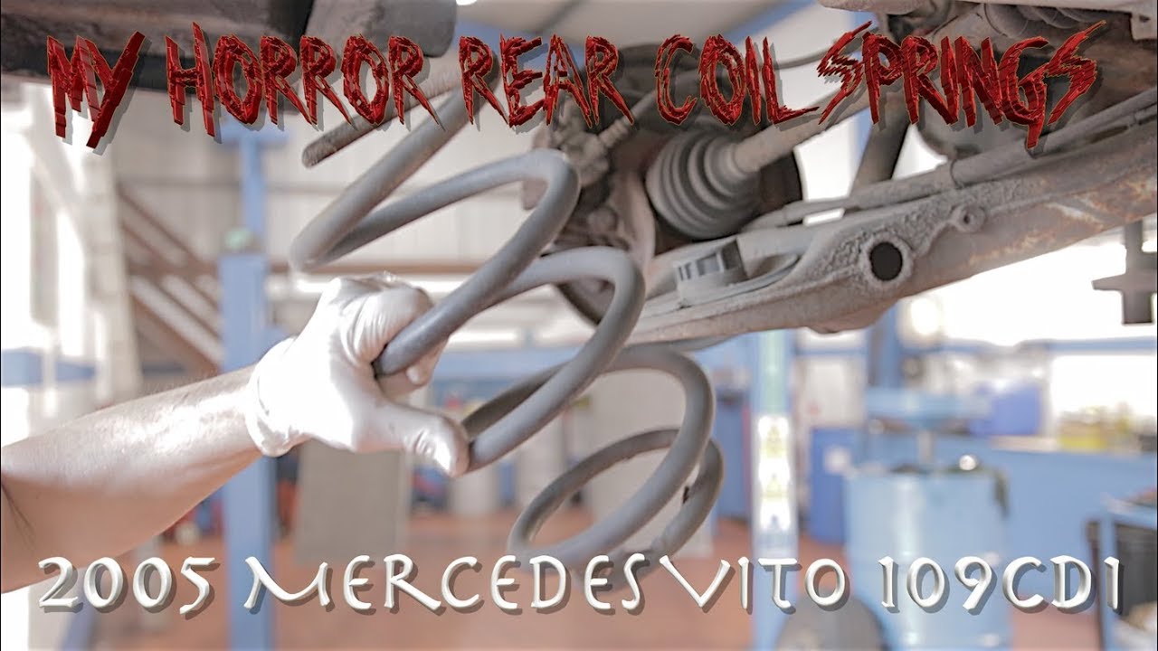 My Horror Rear Coil Springs...Mercedes Vito 109 cdi