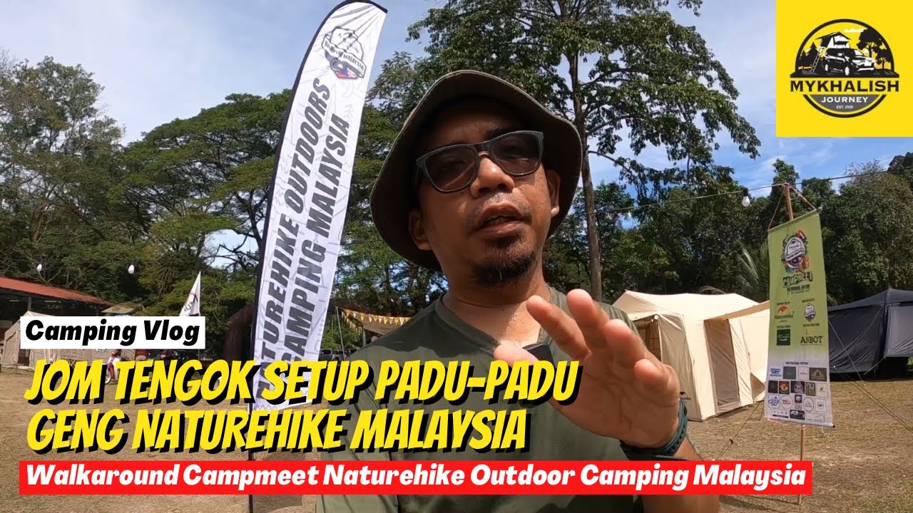 JOM TENGOK SETUP PADU GENG NATUREHIKE | Walkaround Campmeet Naturehike Outdoor Camping Malaysia 2022