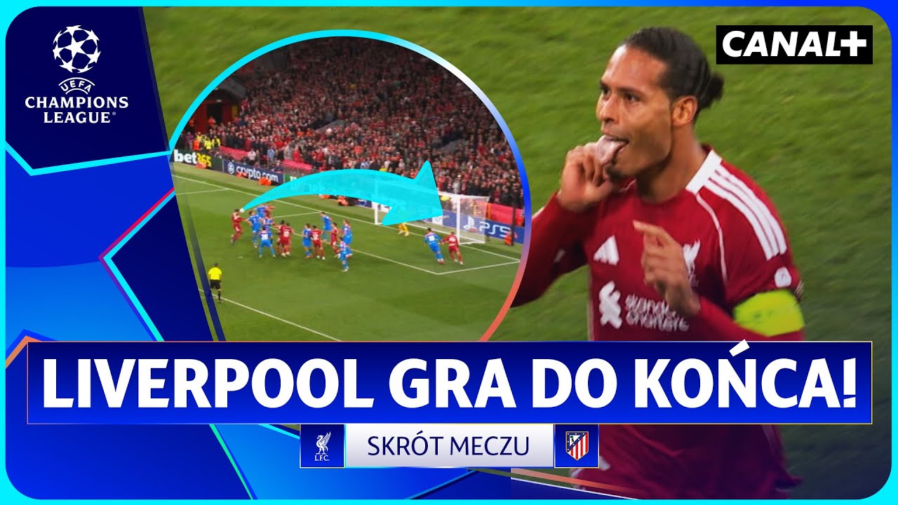 ZNOWU TO ZROBILI! THE REDS WYSZARPALI ZWYCIĘSTWO! LIVERPOOL - ATLETICO, SKR&Oacute;T MECZU