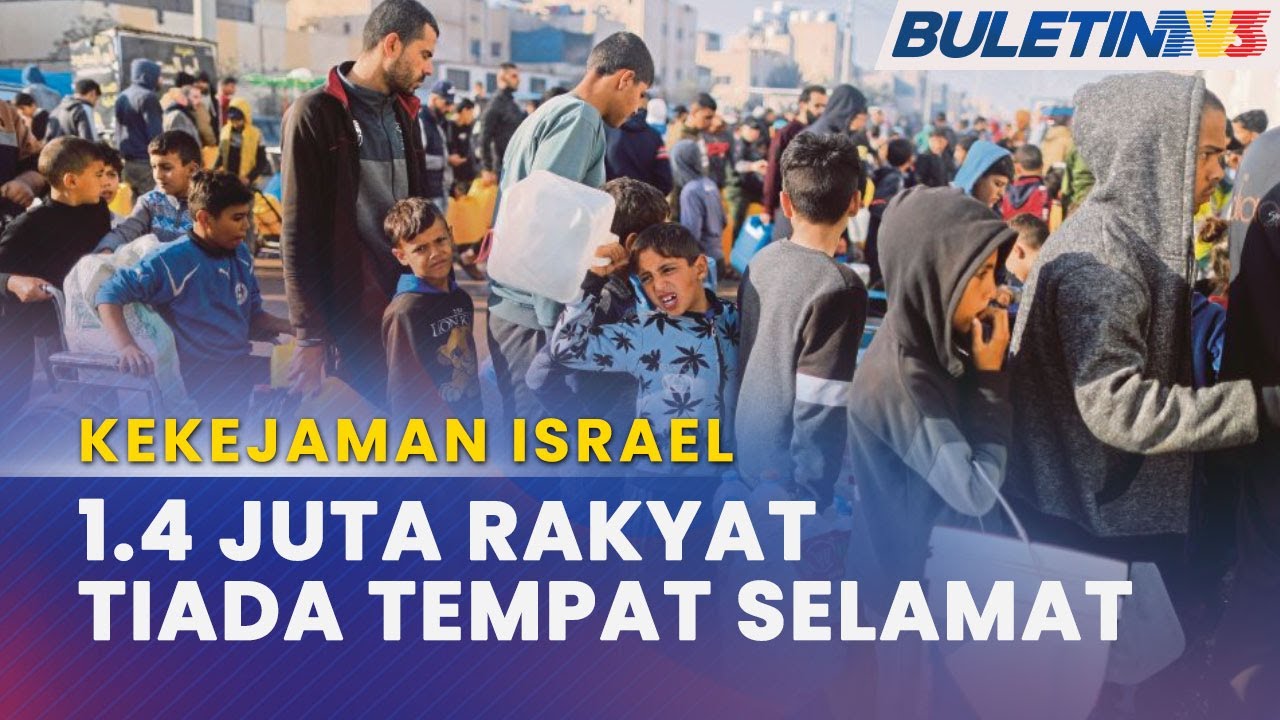 KEKEJAMAN ISRAEL | 1.4 Juta Rakyat Palestin Di Rafah Tiada Tempat Selamat Untuk Dituju