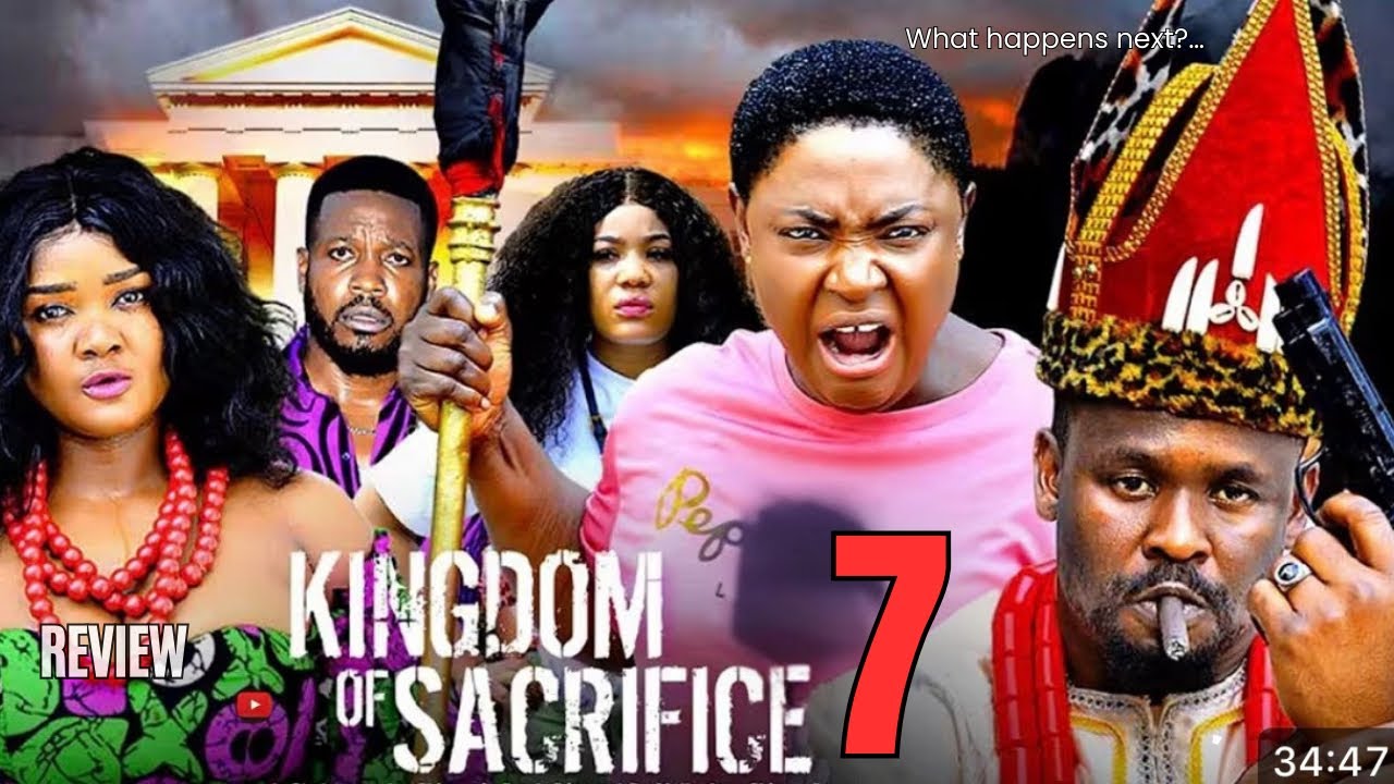 KINGDOM OF SACRIFICE 7 REVIEW (LATEST NOLLYWOOD MOVIE REVIEW: LIZZY GOLD ONUWAJE,ZUBBY MICHAEL)