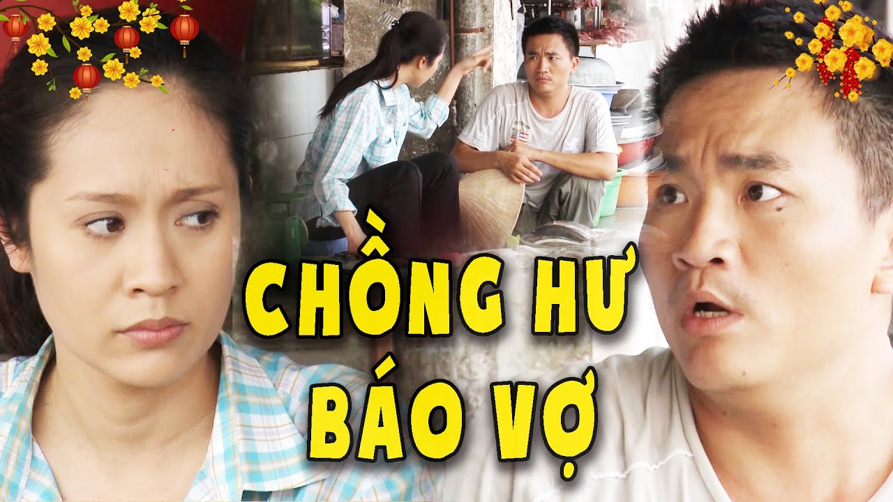 PHIM TẾT 2025 - CHỒNG HƯ BÁO VỢ💖PHIM TẾT VIỆT NAM💖PHIM VIỆT NAM HAY💖PHIM HÀI VIỆT NAM💖PHIM HAY 2025