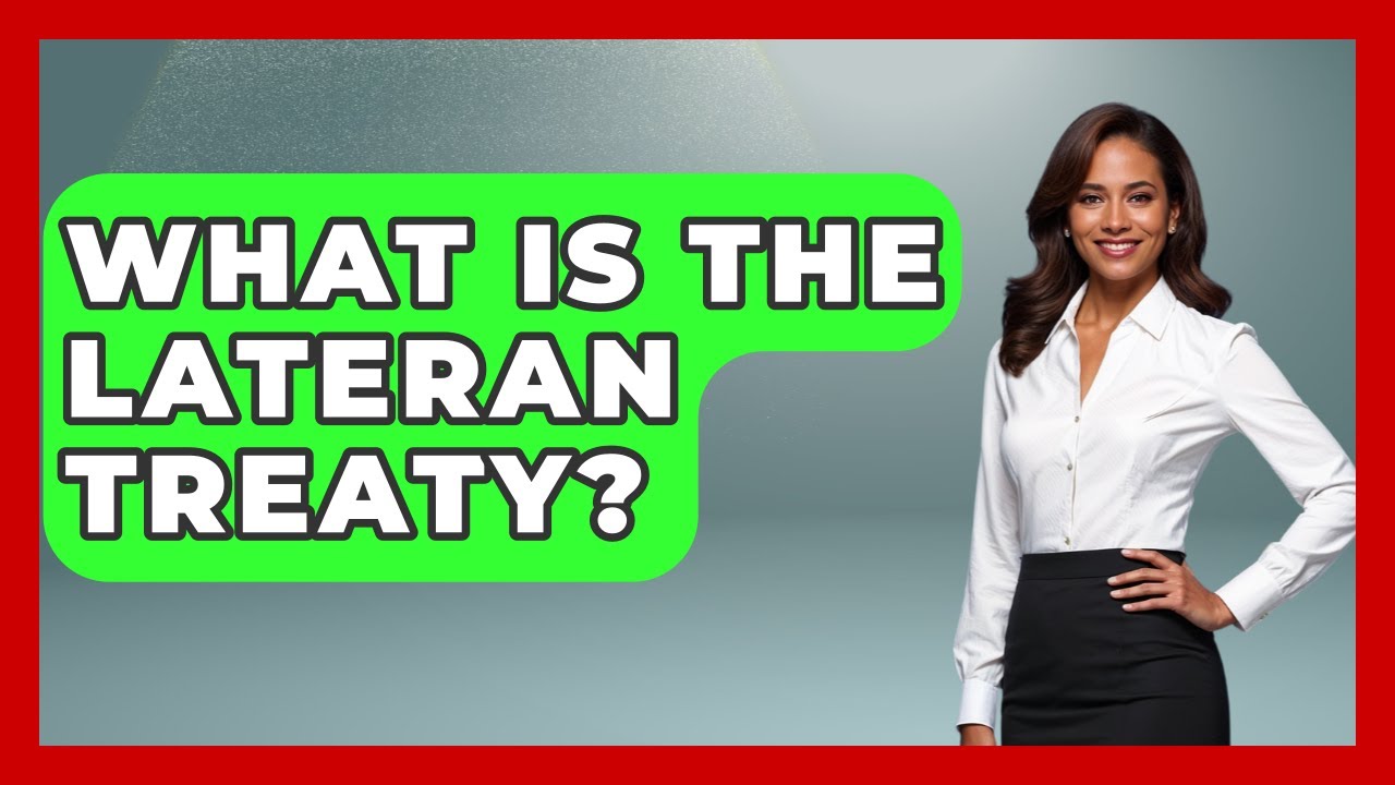What Is The Lateran Treaty? - Europe Through the Ages