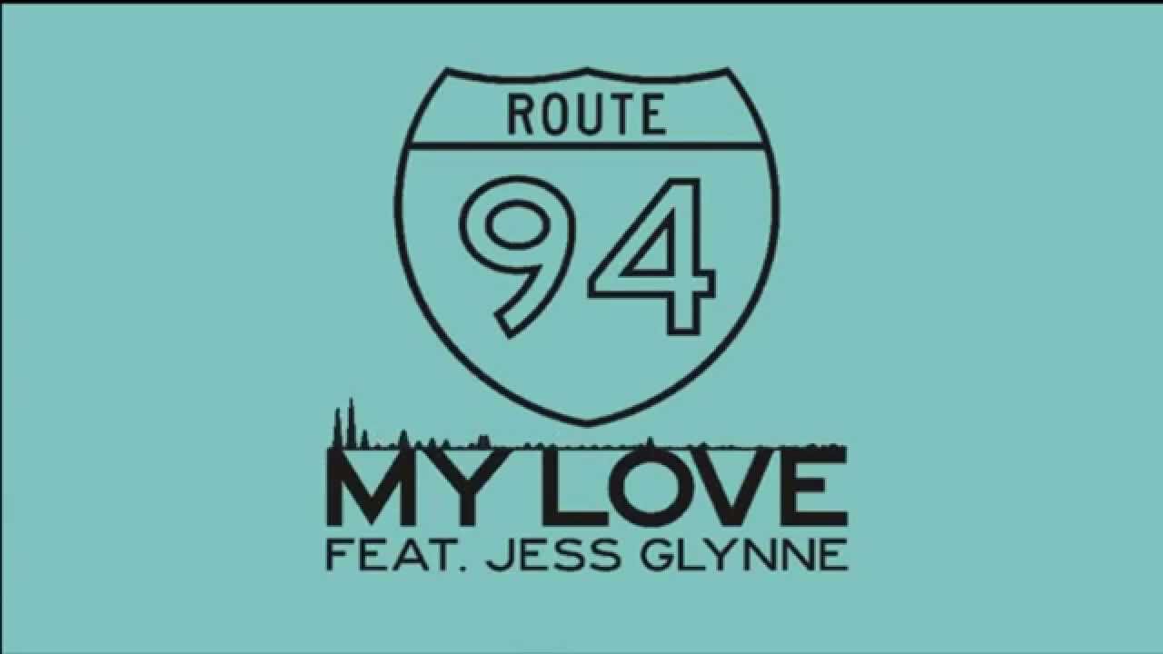 My Love - Route 94 ft. Jess Glynne