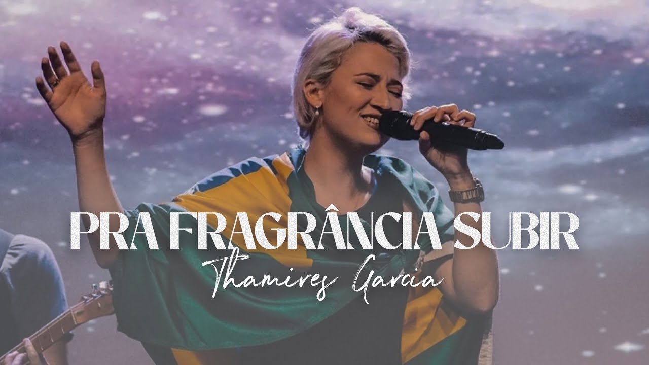 Pra fragrância subir - Thamires Garcia
