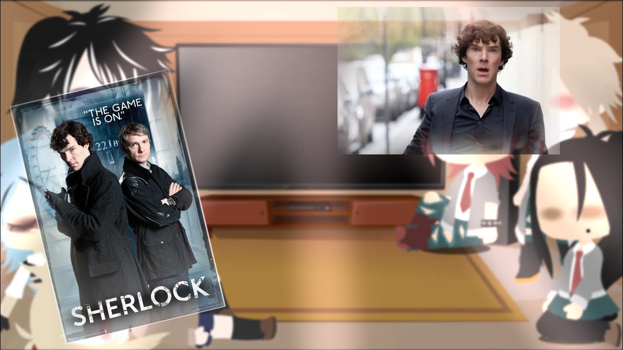MHA/ BNHA react to the BBC Sherlock series (Original??) GachaClub (Part 1/ 2)