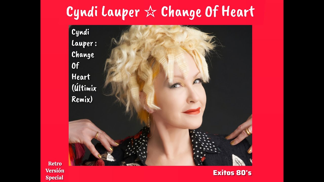 Change Of Heart (Ultimix Remix) Cyndi Lauper