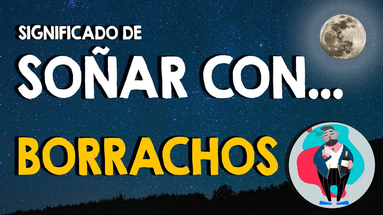 ¿Qué significa soñar con borrachos o contigo borracho? 🙏 Familiares, pareja y desconocidos 🙏