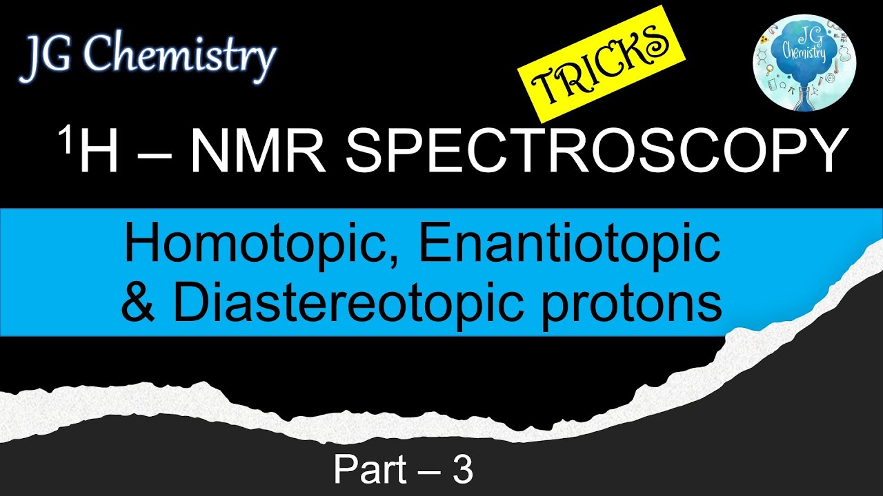 Homotopic, Enantiotopic & Diastereotopic Protons | TRICKS | 1H-NMR Spectroscopy
