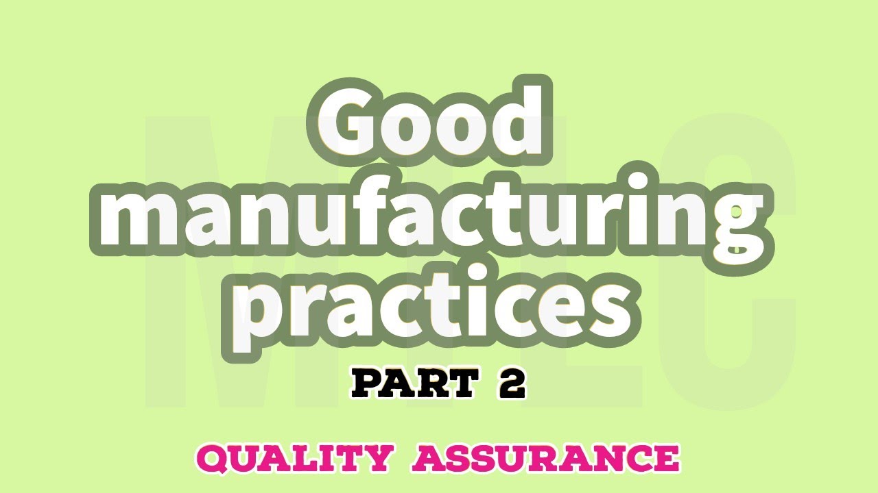 GOOD MANUFACTURING PRACTICES 2 || Quality Assurance || Pharmacy