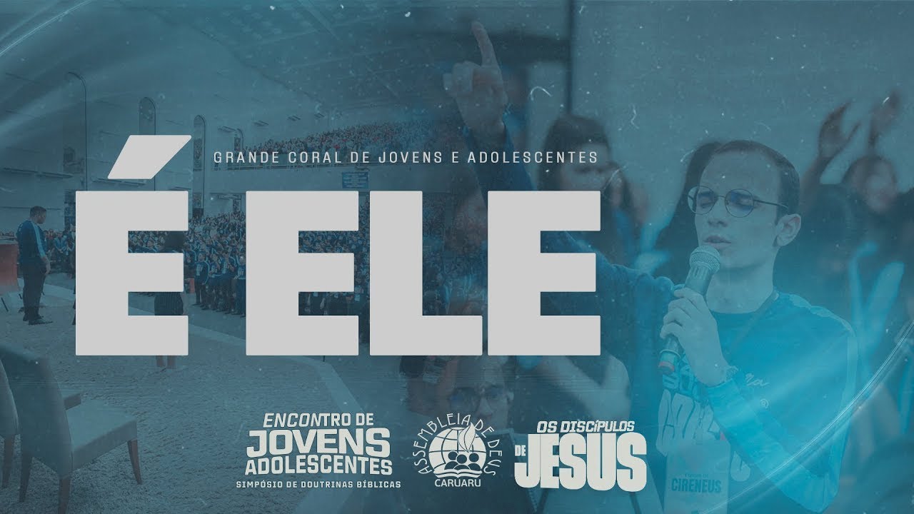 É ELE | Grande Coral de Jovens e Adolescentes | EJA25 | IEADPECARUARU | 04.03.25