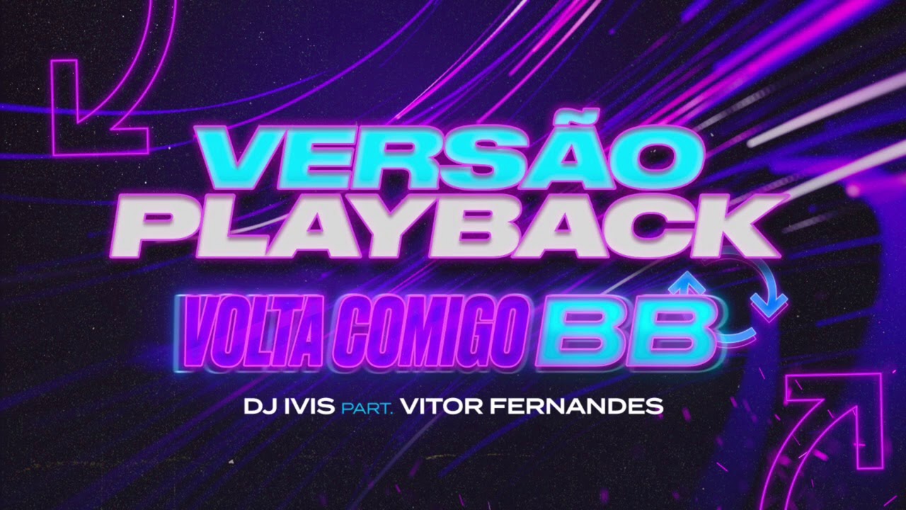 Dj Ivis - Volta Comigo BB - Feat Vitor Fernandes - Playback Oficial