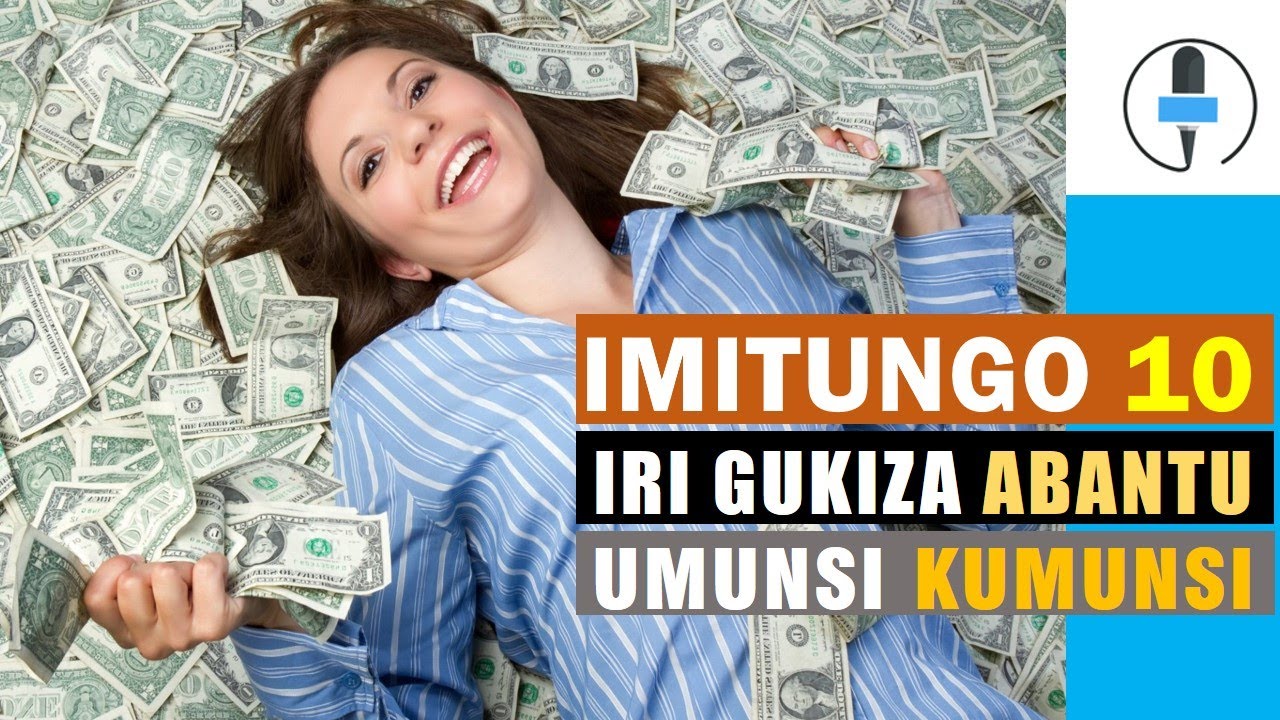 IMITUNGO 10 IRI GUKIZA ABANTU UMUNSI KUMUNSI ||NIBA USHAKA KUBA UMUKIRE YIKOREMO ISHORAMARI