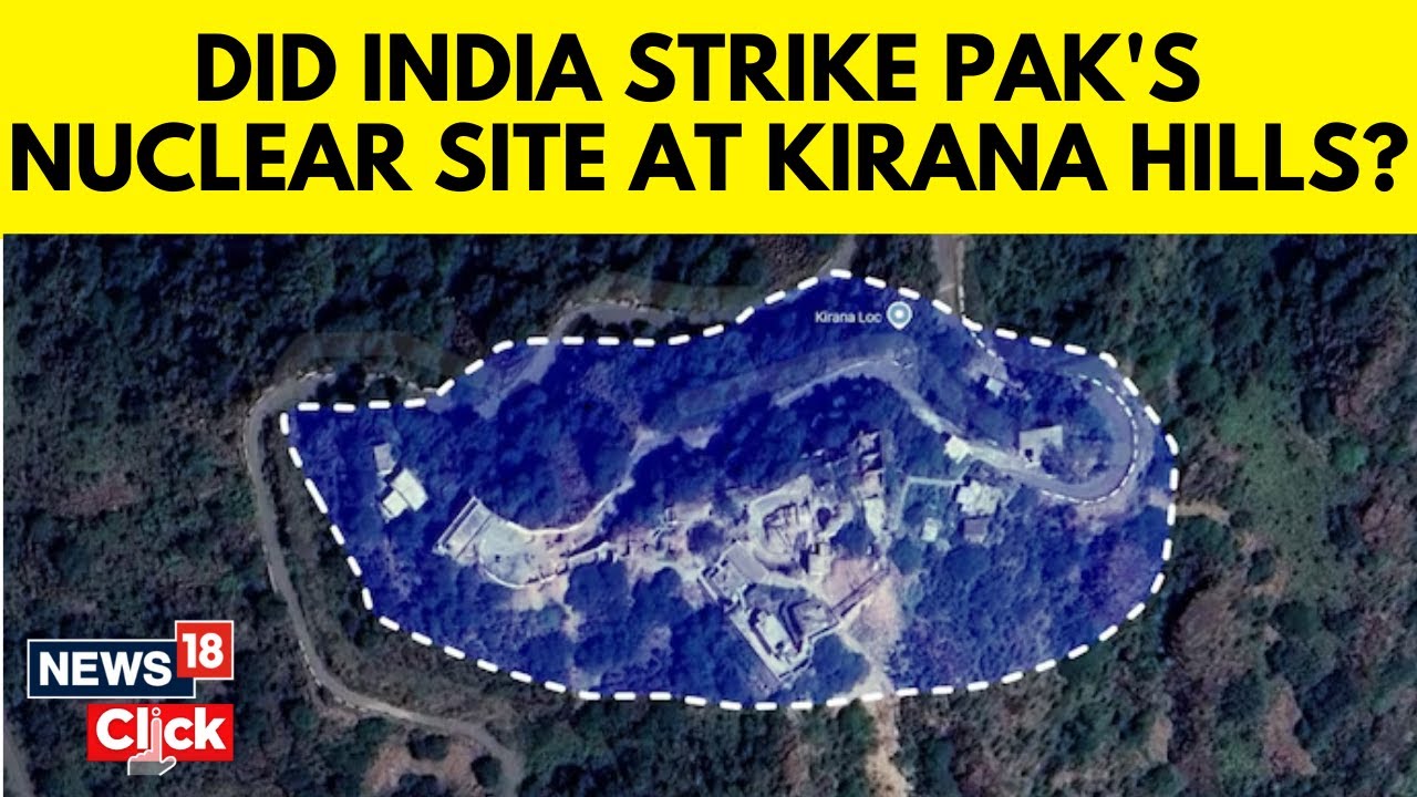 Kirana Hills Explained: Pakistan’s Nuclear Site Mentioned in India's Tri-Services Briefing | N18G