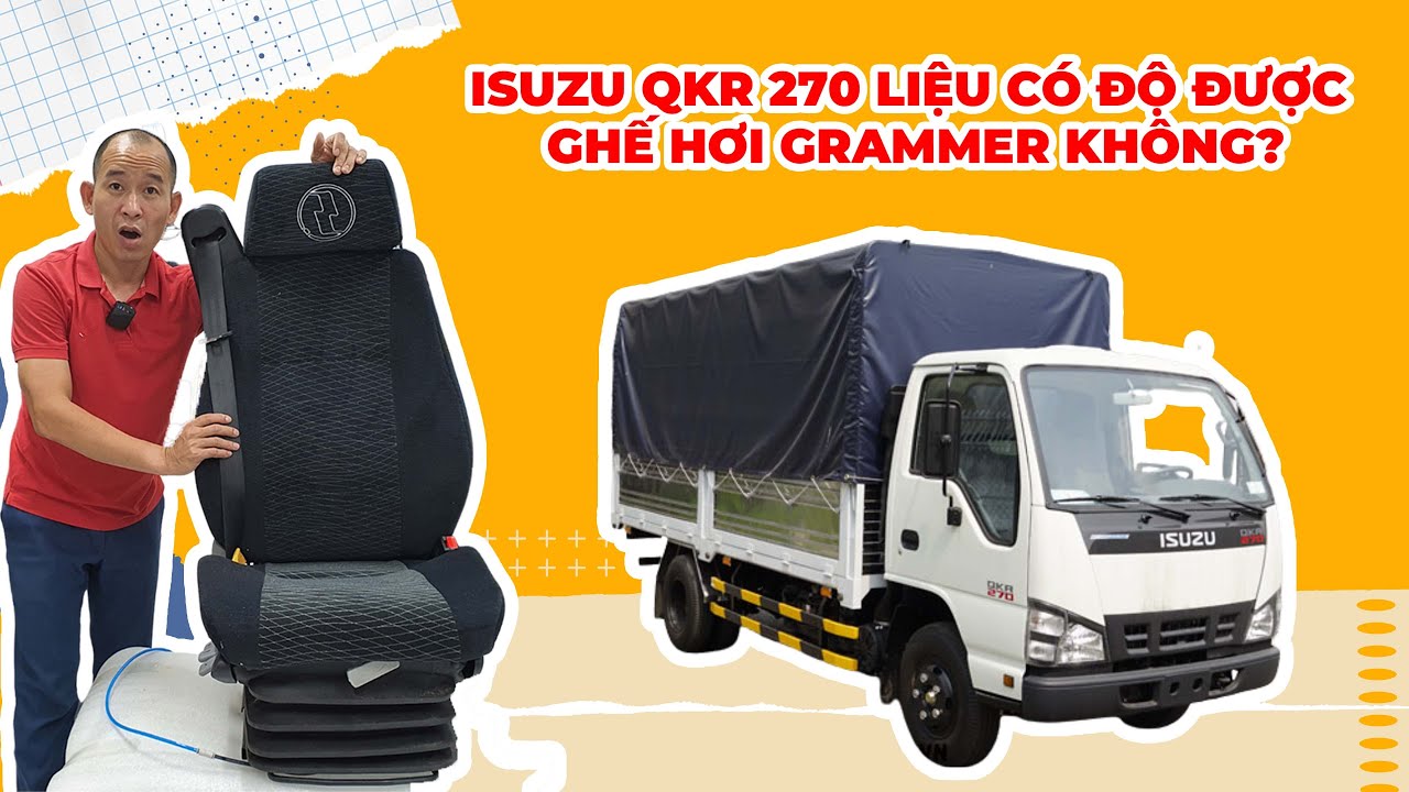 Isuzu QKR 270 liệu có độ được ghế hơi Grammer không?