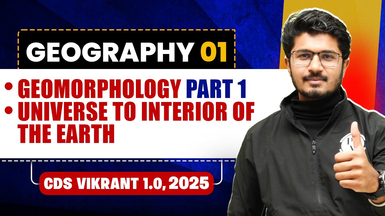 Geomorphology Part 1, Universe To Interior of the earth | Geography for CDS 1, 2025 | CDS Vikrant🤩