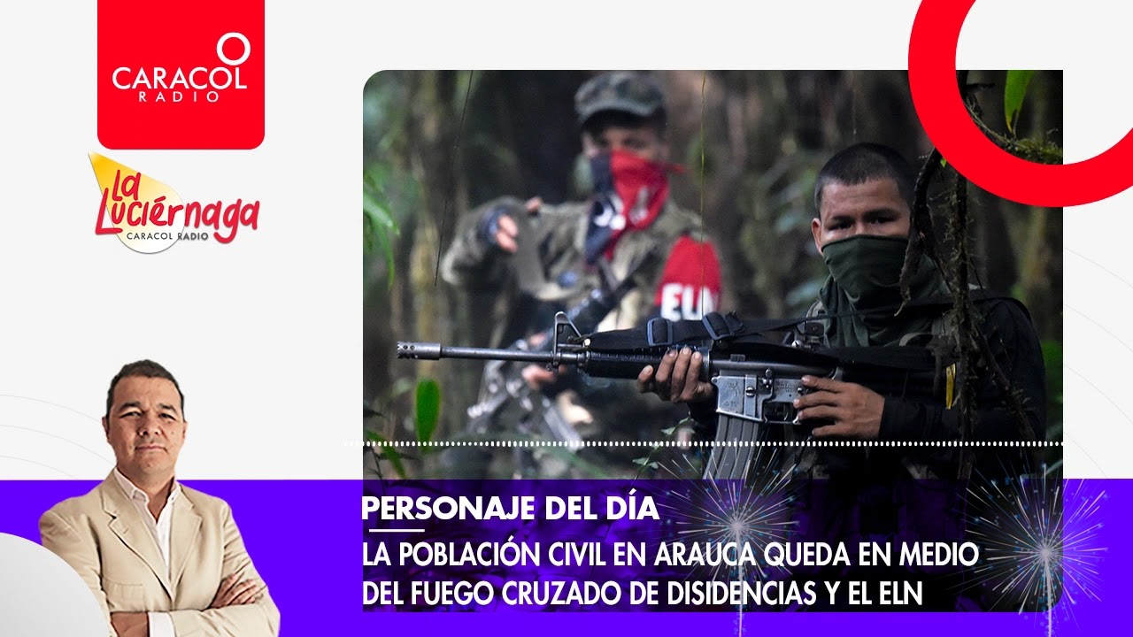 Población civil en Arauca queda en medio del fuego cruzado de disidencias | Caracol Radio