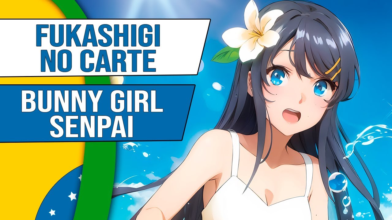 Bunny Girl Senpai | Fukashigi no Carte | Encerramento em Português | Onsei TV