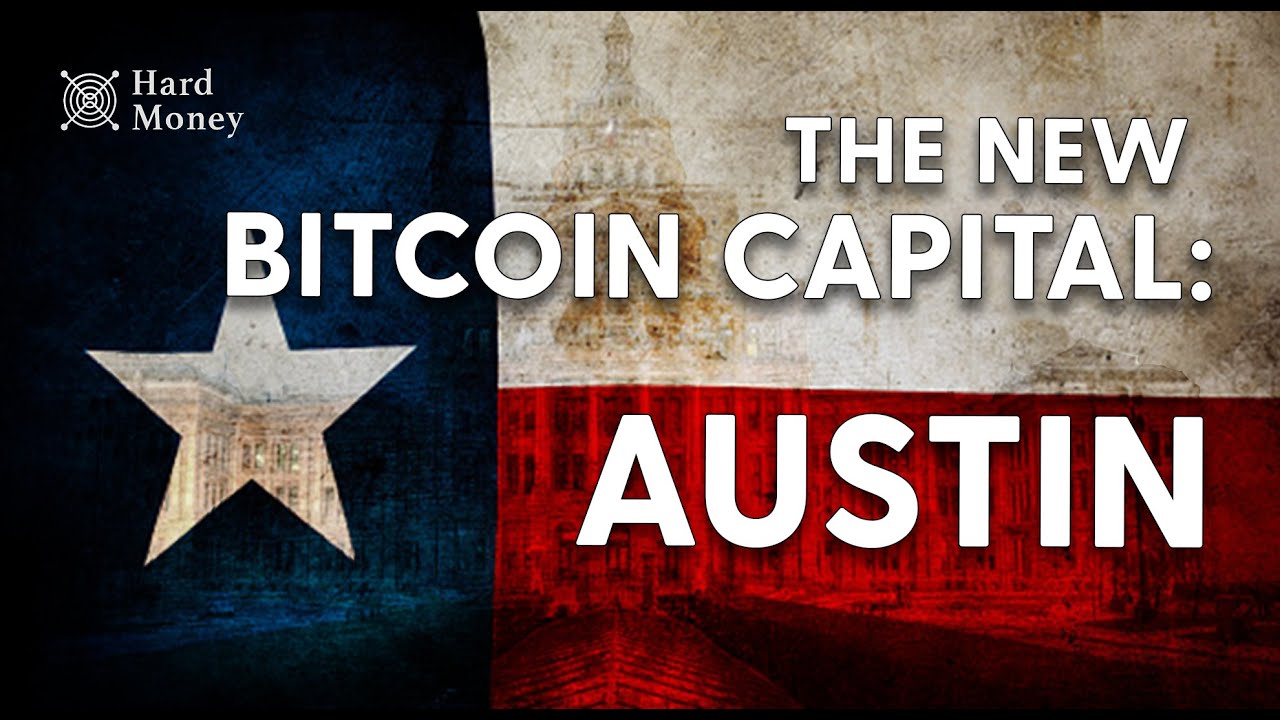 The New Bitcoin Capital: Austin, Texas - Hard Money Special Report
