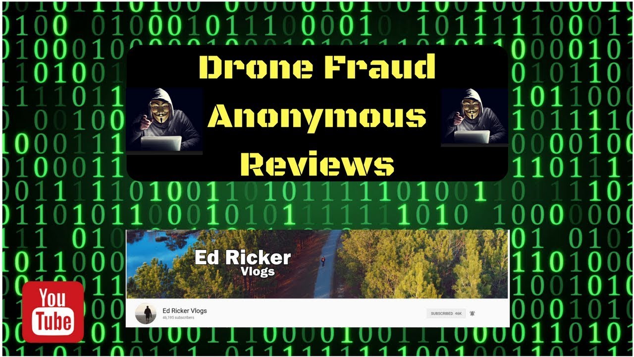Drone Fraud Anonymous Reviews Ed Ricker Vlogs